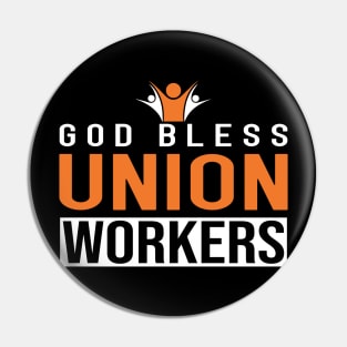 God Bless Union Workers Pin