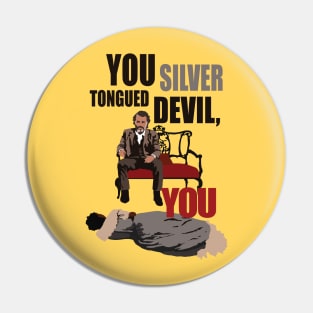 You silver tongued devil, you! - Django Unchained Pin