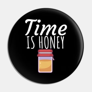 Time is honey Pin