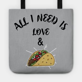 All i need is love and tacos Tote