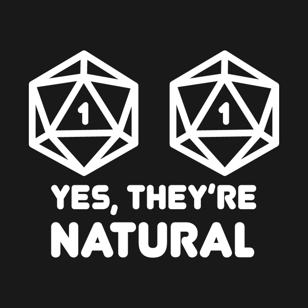 DnD Design Yes They're Natural Nat1 by OfficialTeeDreams