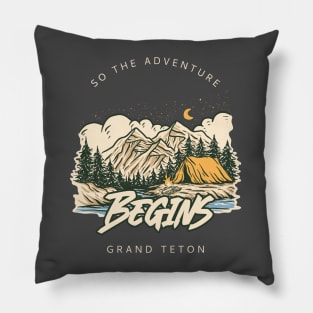 So the Adventure Begins - Grand Teton Pillow