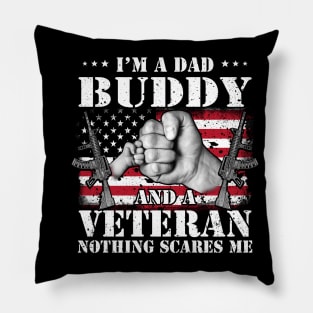 Vintage American Flag I'm A Dad Buddy And A Veteran Nothing Scares Me Happy Fathers Day Veterans Day Pillow