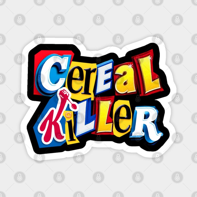 Cereal Killer Graphic for the Cereal Lovers in your family T-Shirt Magnet by ChattanoogaTshirt