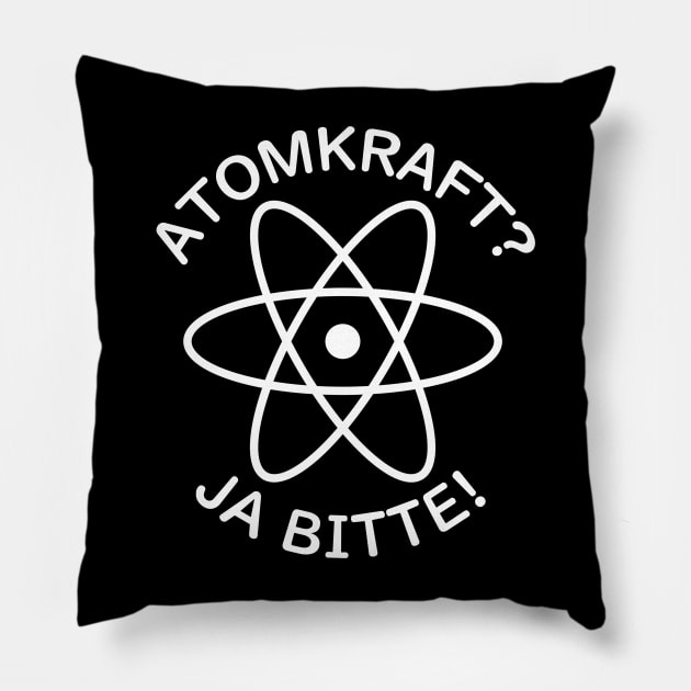 "Nuclear Power? Yes Please!" in German Pillow by Decamega