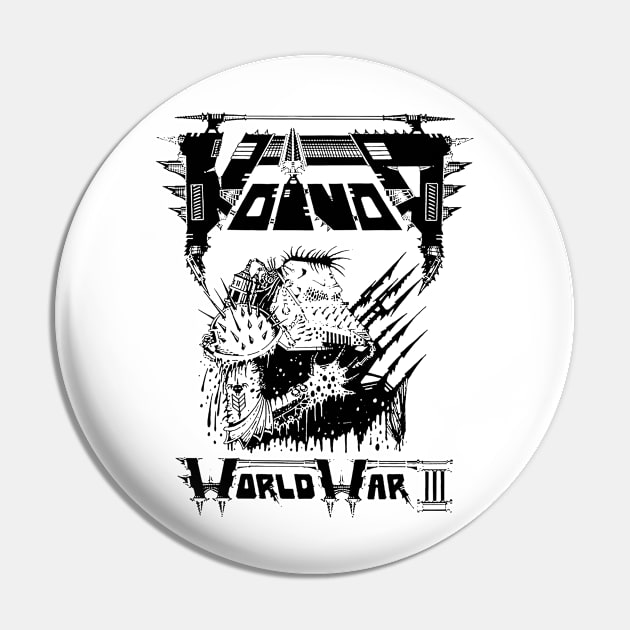 Voivod - World War III Pin by CosmicAngerDesign