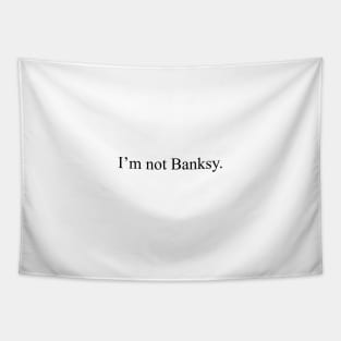 I'm not Banksy Tapestry