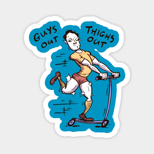 Guys Out, Thighs out Magnet by neilkohney