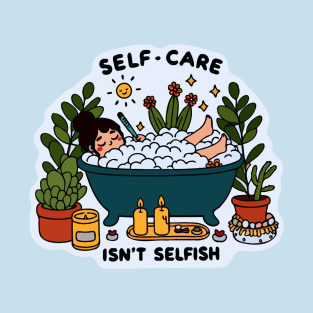 Self Care is not Selfish Mental Health Daily T-Shirt