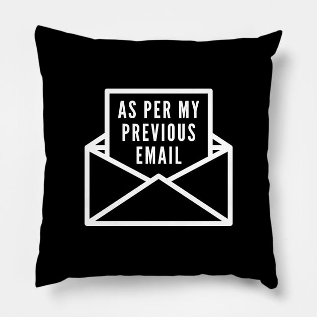 As Per My Previous Email Pillow by LuckyFoxDesigns