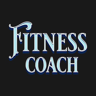 Fitness Coach for your Healthy Lifestyle T-Shirt