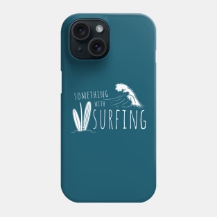 Something With Surfing Breaking Wave Leisure Surfer Vacation Phone Case