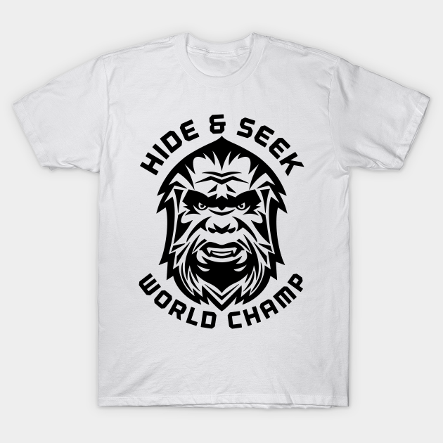 Bigfoot Hide & Seek Champ Black - Funny - T-Shirt