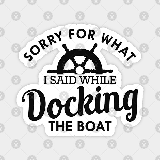 Boat Captain - Sorry for what I said while docking the boat Magnet by KC Happy Shop