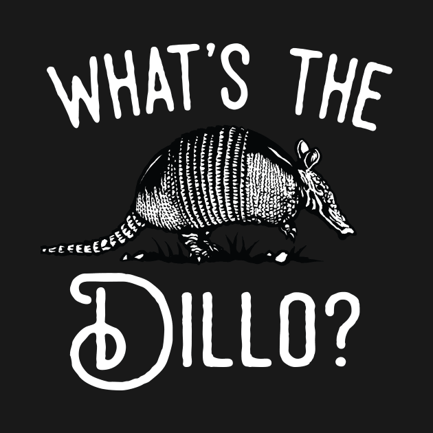 What's The Dillo ? Armadillo by Eugenex