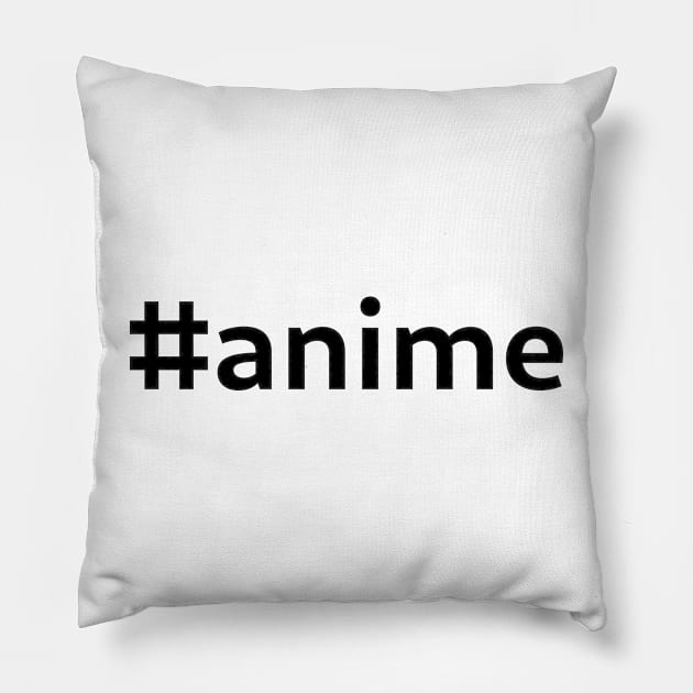 #anime - black text Pillow by SolarCross