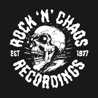 Rock ‘n’ Chaos Recordings – where legends are born. T-Shirt