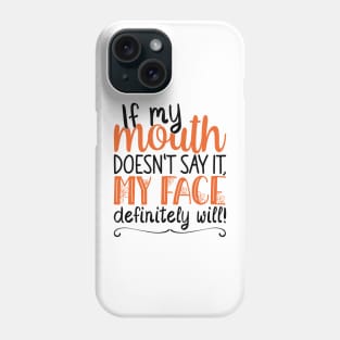 If My Mouth Doesnt Say It | Black and Orange Text Womens Funny Phone Case