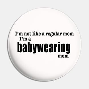 I'm a Babywearing Mom (black/front) Pin