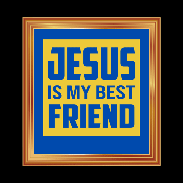 Jesus Is My Best Friend by Prayingwarrior