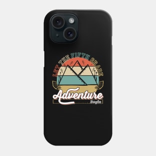 Let The Fifth Grade Adventure Begin design Phone Case