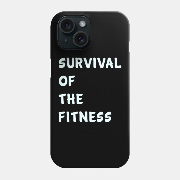 Survival of the fitness Phone Case by PGP