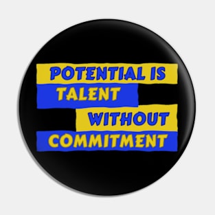 Potential Talent Without Commitment Motivational Fitness Pin