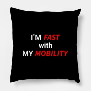 I'm Fast with My Mobility Pillow