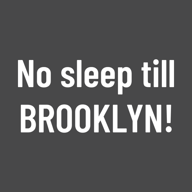 No sleep till Brooklyn! by HumbleKnight Designs