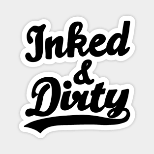 Inked and Dirty Magnet