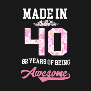 Made In Floral 40 Years Of Being Awesome 82Th Birthday T-Shirt