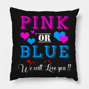 Pink or Blue We Will Love You Gender Reveal Ideas Pillow