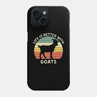 Life Is Better With Goats Phone Case