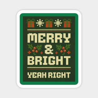 MERRY AND BRIGHT, YEAH RIGHT Magnet