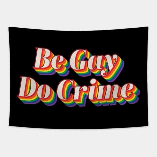 Be Gay Do Crime Tapestry