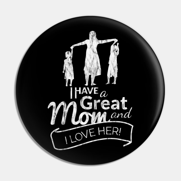 I have a great mom and I love her Mother's day 2019 Pin by BadDesignCo