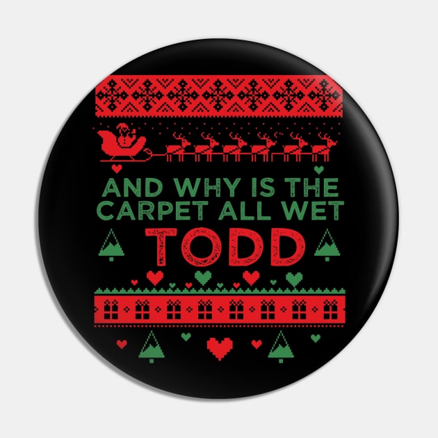 And Why is the Carpet All Wet Todd Pin by Kanalmaven