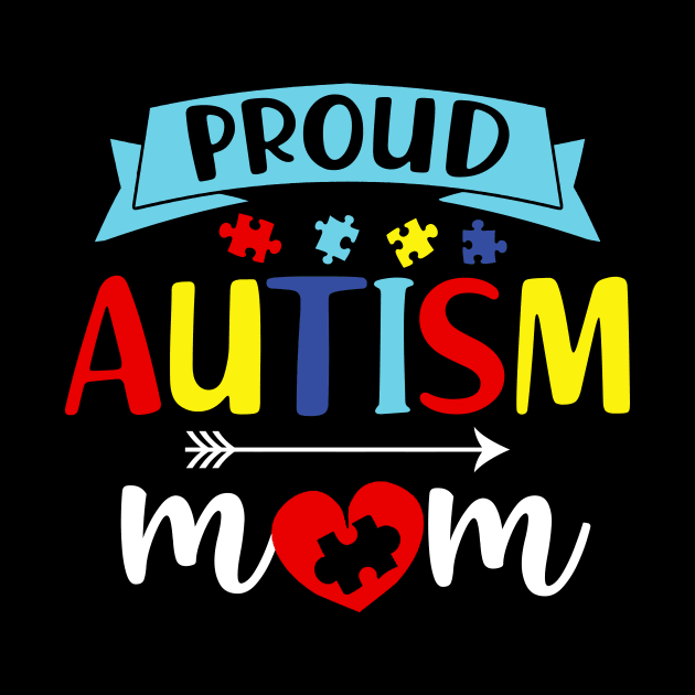 Proud Autism Mom Autism Awareness by cruztdk5