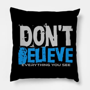 Don't Believe Everything you see, Black Pillow