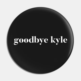 Goodbye Kyle. Real Housewives og Beverly Hills Ken Todd Quote Pin