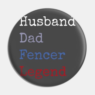 Husband dad fencer legend Pin