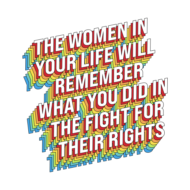 Fight For Women's Rights by n23tees