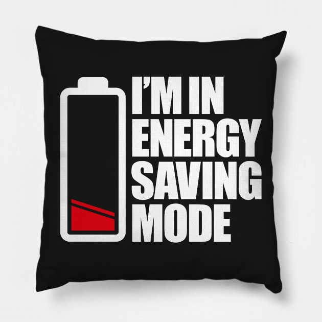 I'm in energy saving mode Pillow by Bubsart78