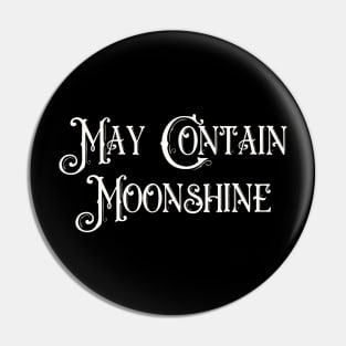 May Contain Moonshine Pin