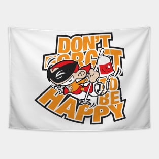 don't forget to be happy Tapestry