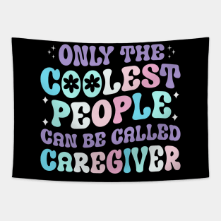 Only the coolest people can be called caregiver t shirt Tapestry