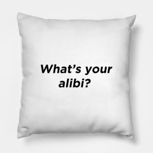 What's your alibi Pillow