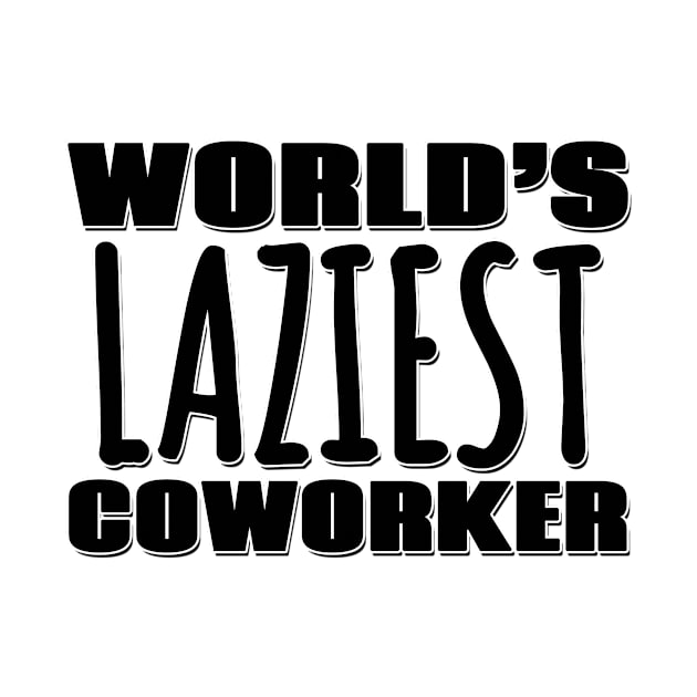 World's Laziest Coworker by Mookle