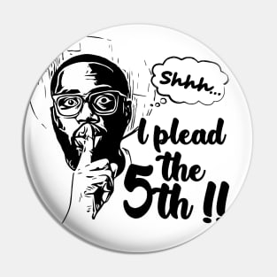 Plead the 5th Pin