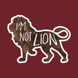 I'm not LION - Pun T-Shirt